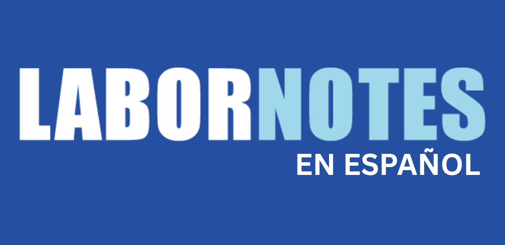 Blue background with the words 'Labor Notes en espanol'