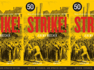 book cover says "STRIKE! Jeremy Brecher, 50th anniversary edition, revised, expanded, and updated edition, preface by Sara Nelson, foreword by Kim Kelly," and there is a quote from Eric Foner: "No book could be more timely for those seeking the roots of our current condition." Image shows a crowd of workers with farm implements approaching a mill.