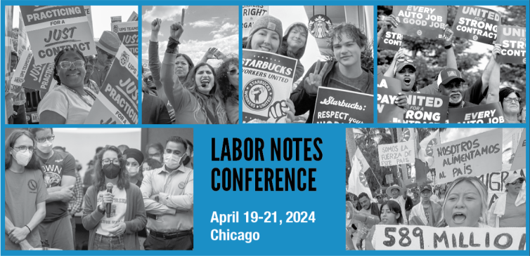 Labor Notes Conference April 19-21, 2024, Chicago. Six black and white photos of various worker actions and a meeting.